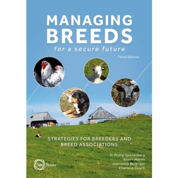 Managing Breeds for a Secure Future 3rd Edition: Strategies for Breeders and Breed Associations (inbunden, eng)