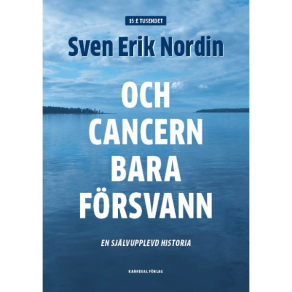 Och cancern bara försvann : en självupplevd historia (bok, danskt band)