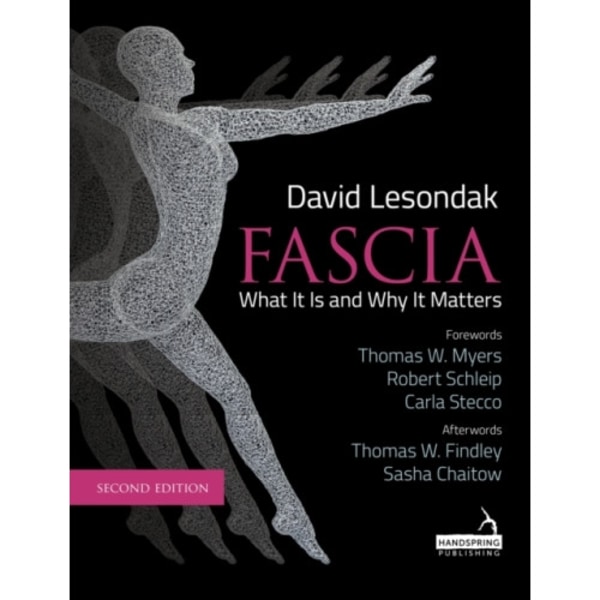 Fascia - What It Is, and Why It Matters, Second Edition (häftad, eng)