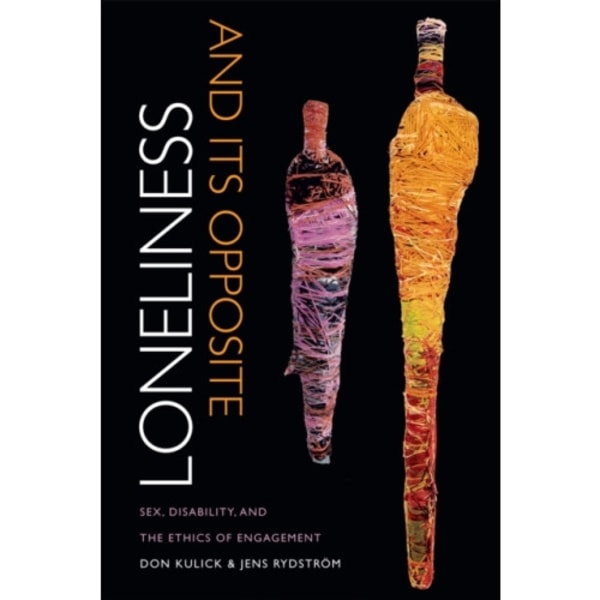 Loneliness and Its Opposite (häftad, eng)