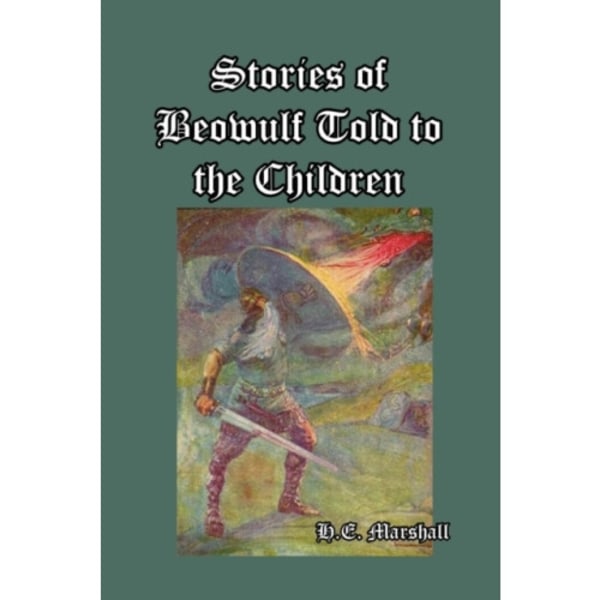 Stories of Beowulf Told to the Children (häftad, eng)
