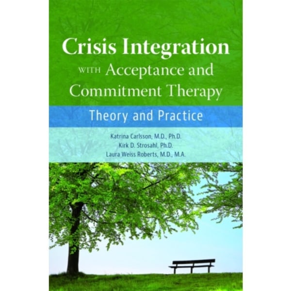 Crisis Integration With Acceptance and Commitment Therapy (häftad, eng)