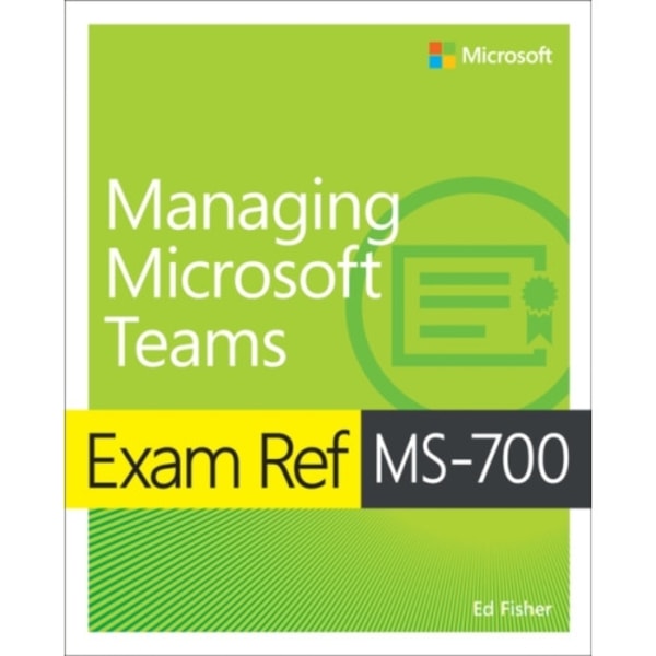 Exam Ref MS-700 Managing Microsoft Teams (häftad, eng)