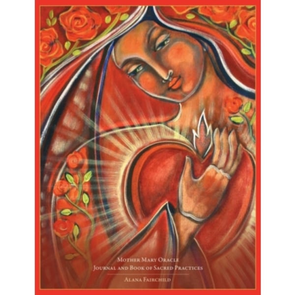 Mother Mary Oracle - Journal & Book of Sacred Practices (häftad, eng)