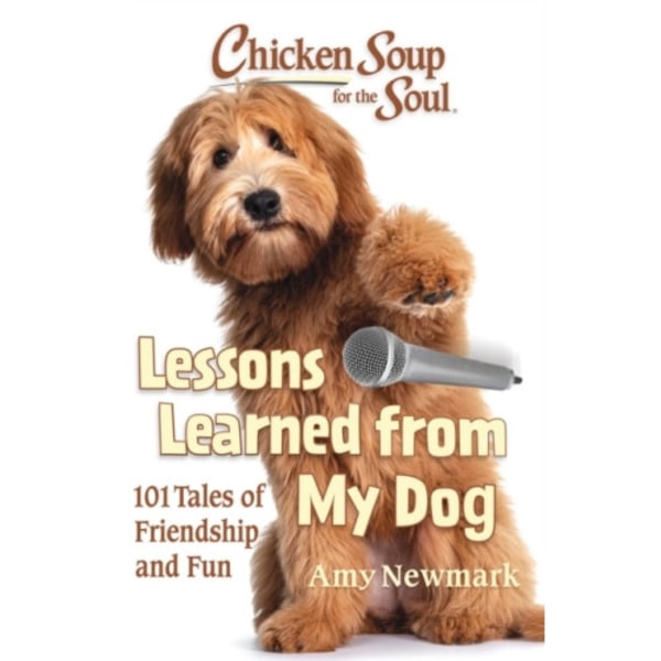 Chicken Soup for the Soul: Lessons Learned from My Dog (häftad, eng)