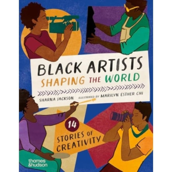 Black Artists Shaping the World (Picture Book Edition) (inbunden, eng)