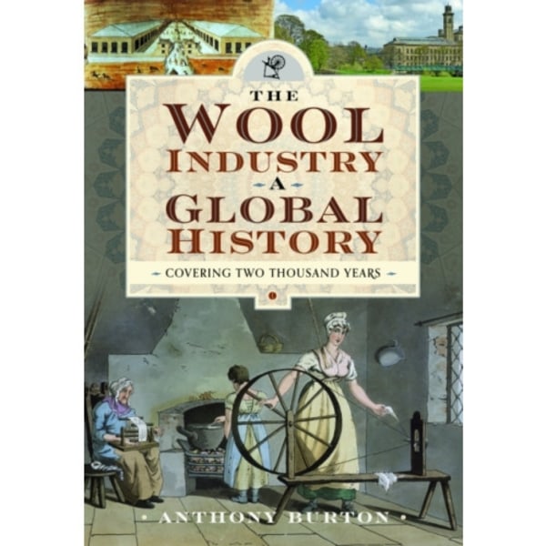 The Wool Industry a Global History (inbunden, eng)