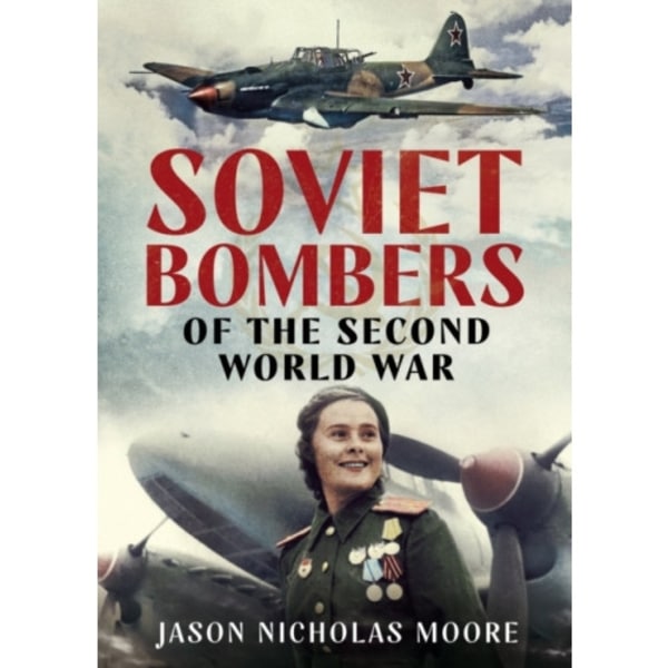 Soviet Bombers of the Second World War (inbunden, eng)