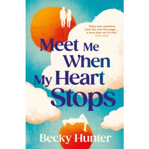 Meet Me When My Heart Stops (inbunden, eng)