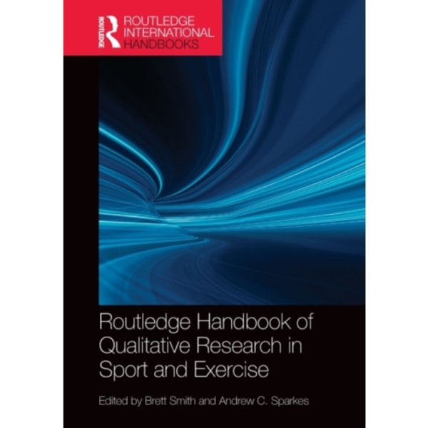 Routledge Handbook of Qualitative Research in Sport and Exercise (häftad, eng)