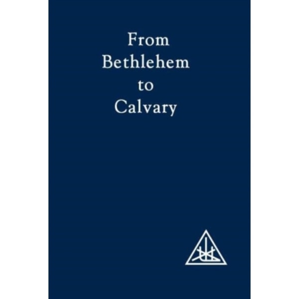 From Bethlehem to Calvary (häftad, eng)