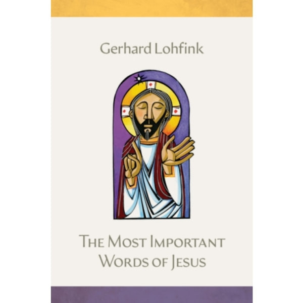 The Most Important Words of Jesus (inbunden, eng)