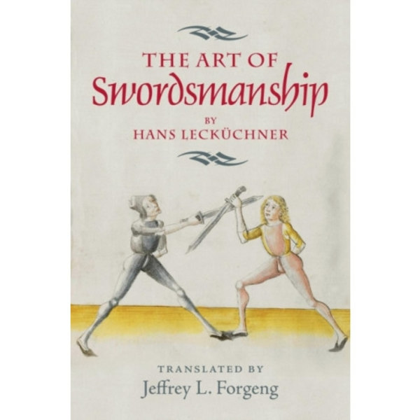 The Art of Swordsmanship by Hans Leckuchner (häftad, eng)
