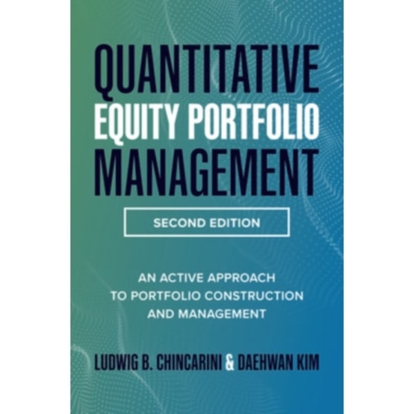 Quantitative Equity Portfolio Management, Second Edition: An Active Approach to Portfolio Construction and Management (inbunden, eng)