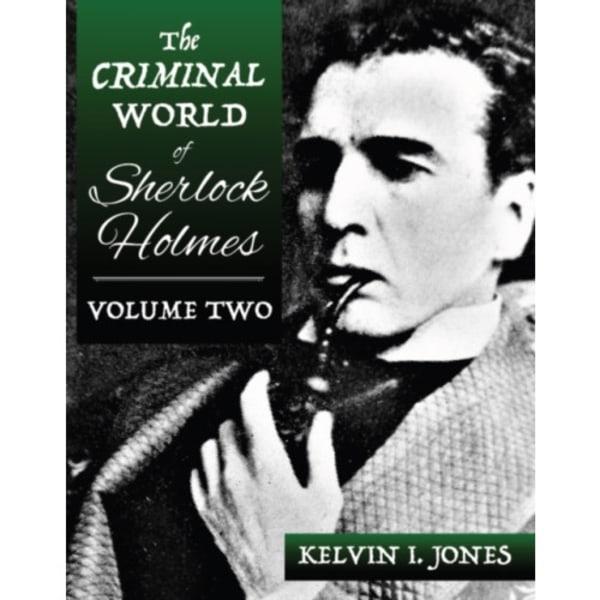 The Criminal World Of Sherlock Holmes - Volume Two (häftad, eng)