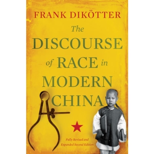 The Discourse of Race in Modern China (häftad, eng)