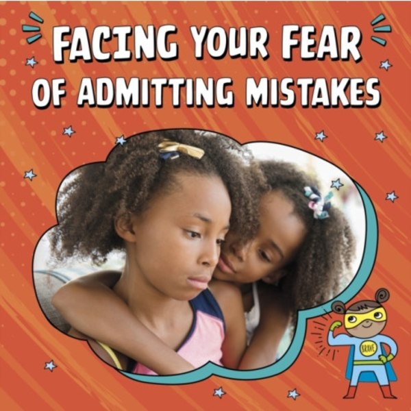 Facing Your Fear of Admitting Mistakes (inbunden, eng)