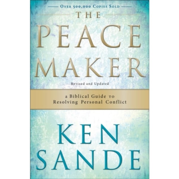 The Peacemaker – A Biblical Guide to Resolving Personal Conflict (häftad, eng)