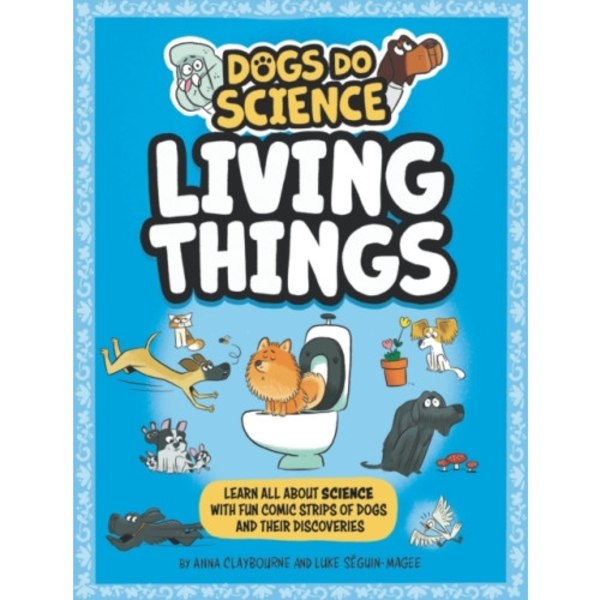 Dogs Do Science: Living Things (inbunden, eng)