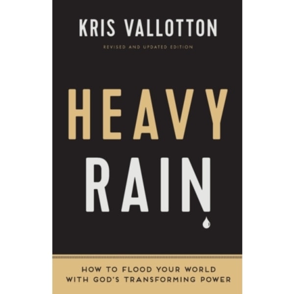 Heavy Rain – How to Flood Your World with God`s Transforming Power (häftad, eng)