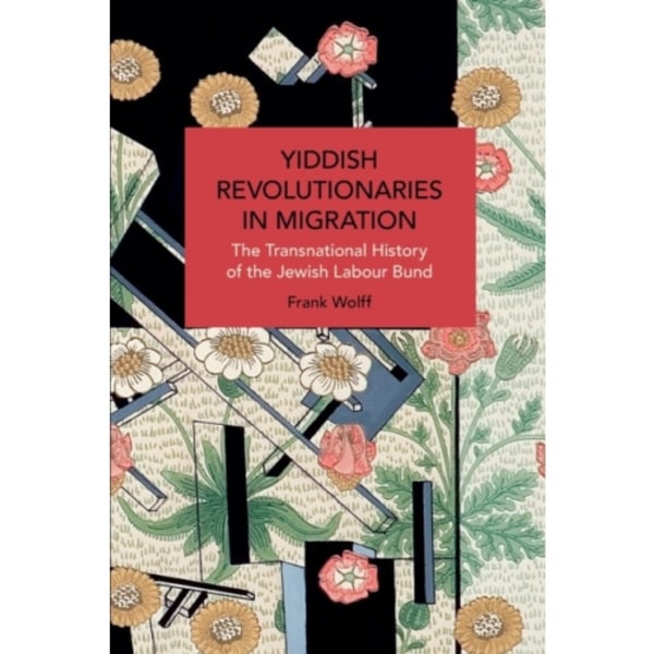 Yiddish Revolutionaries in Migration (häftad, eng)