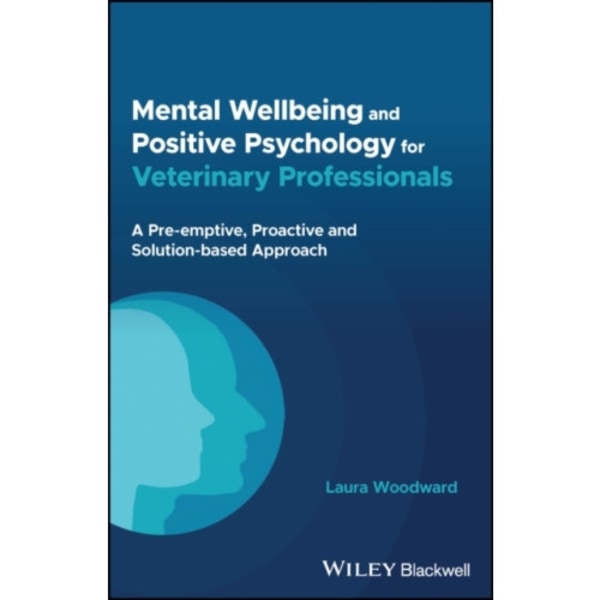 Mental Wellbeing and Positive Psychology for Veterinary Professionals (häftad, eng)