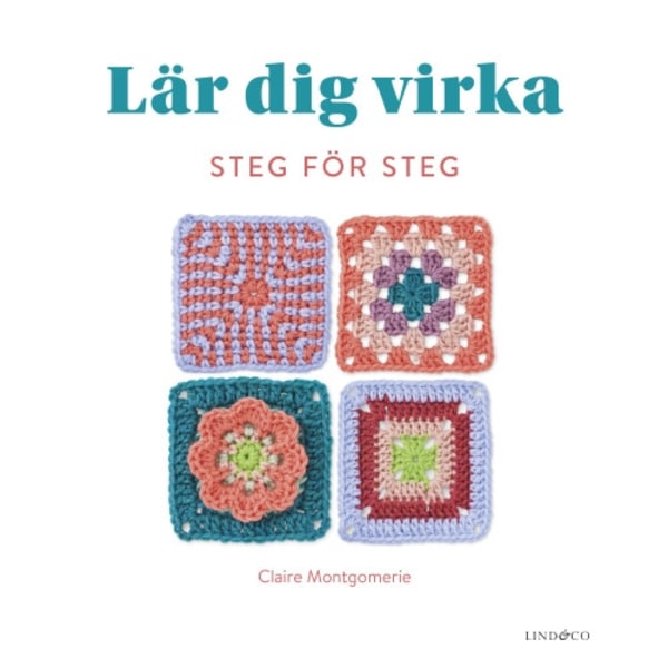 Lär dig virka steg för steg (inbunden)