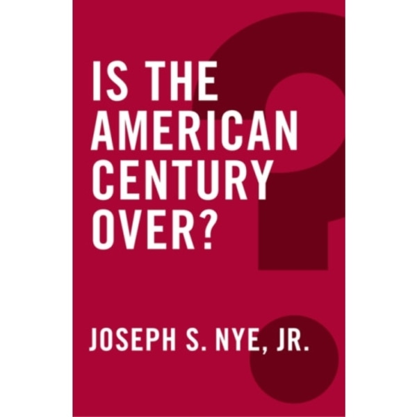 Is the American Century Over? (häftad, eng)