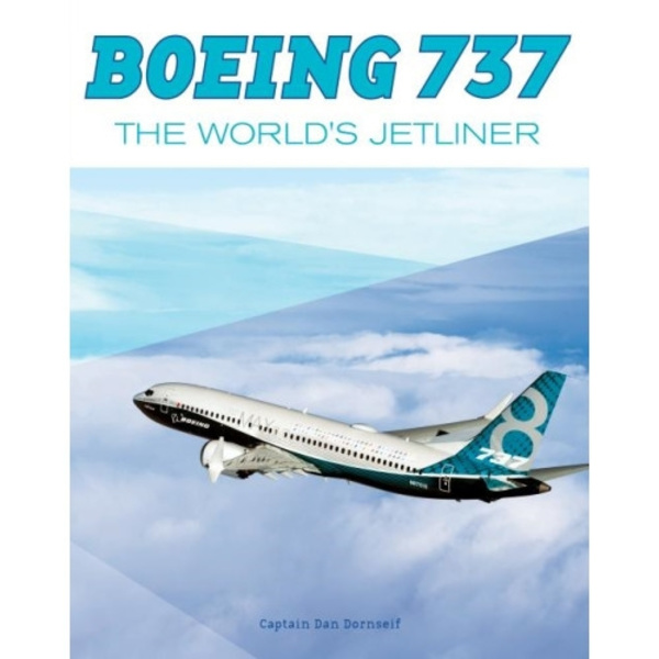 Boeing 737 : The World's Jetliner (inbunden, eng)