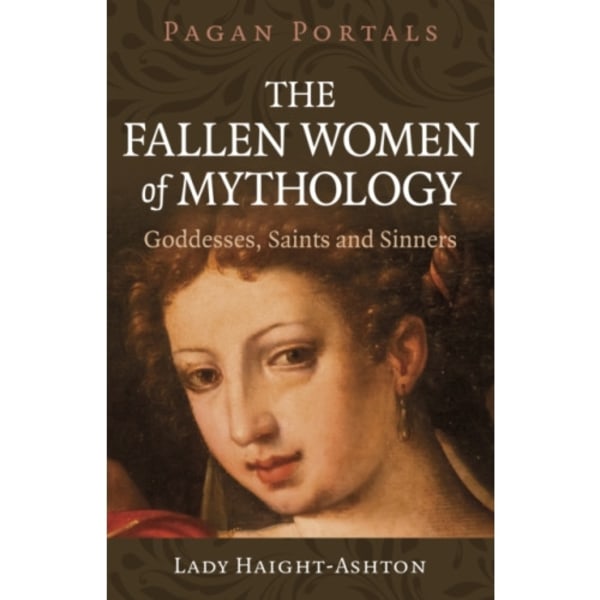 Pagan Portals - The Fallen Women of Mythology (häftad, eng)