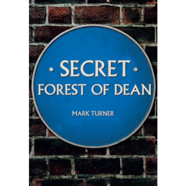 Secret Forest of Dean (häftad, eng)