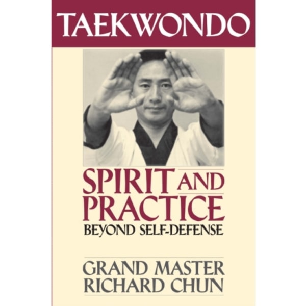 Taekwondo Spirit and Practice (häftad, eng)