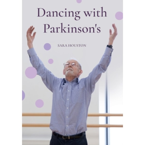 Dancing with Parkinson's (häftad, eng)