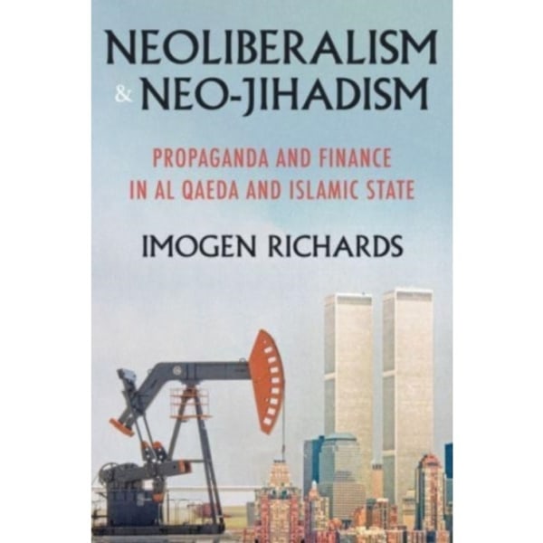 Neoliberalism and Neo-Jihadism (häftad, eng)