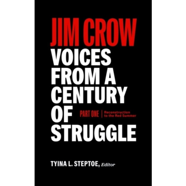 Jim Crow: Voices from a Century of Struggle Part 1 (LOA #376) (inbunden, eng)