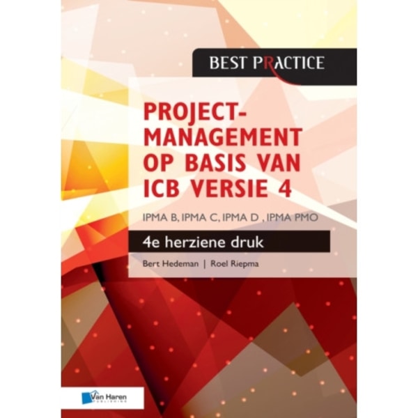 Projectmanagement op basis van ICB versie 4 - 4de herziene druk - IPMA B, IPMA C, IPMA-D , IPMA PMO (häftad, eng)