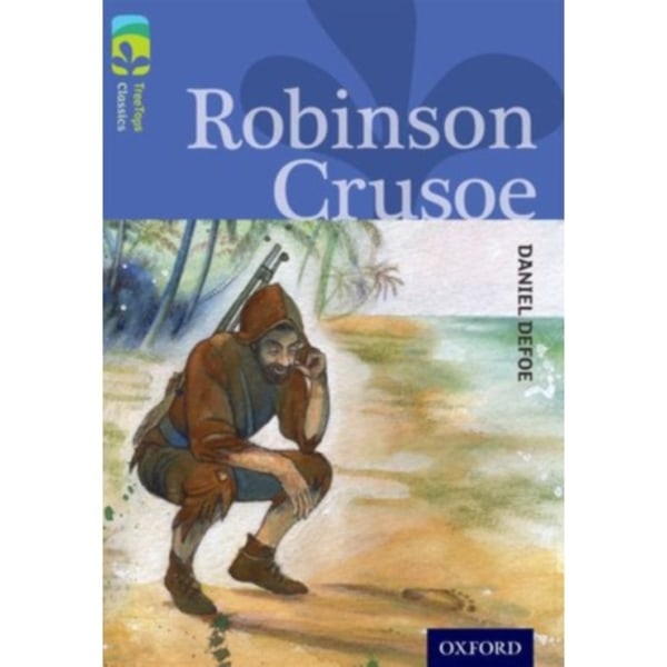 Oxford Reading Tree TreeTops Classics: Level 17: Robinson Crusoe (häftad, eng)