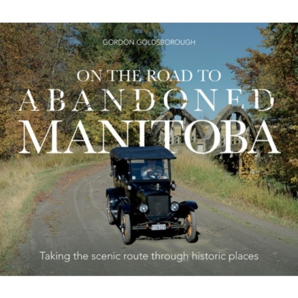On The Road To Abandoned Manitoba (häftad, eng)