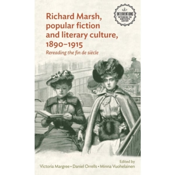 Richard Marsh, Popular Fiction and Literary Culture, 1890–1915 (inbunden, eng)