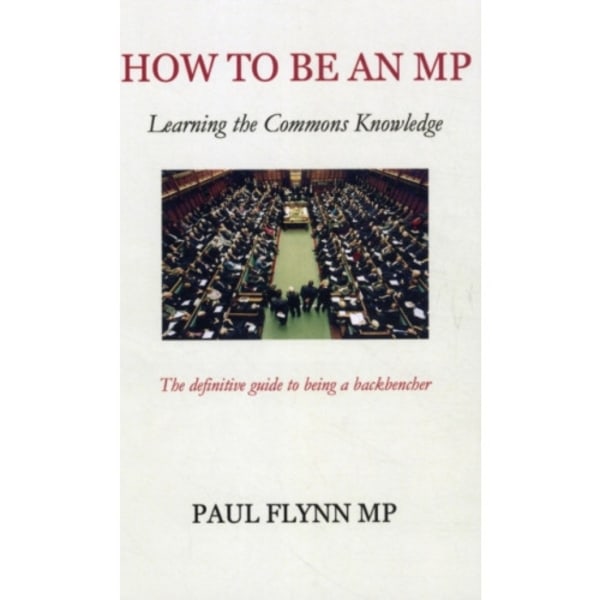 How to be an MP (häftad, eng)