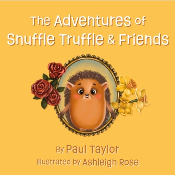 The Adventures of Snuffle Truffle & Friends (inbunden, eng)
