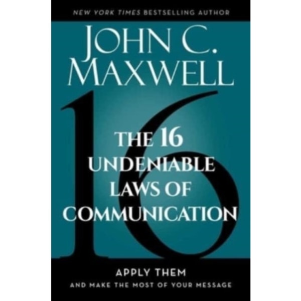 The 16 Undeniable Laws of Communication (inbunden, eng)