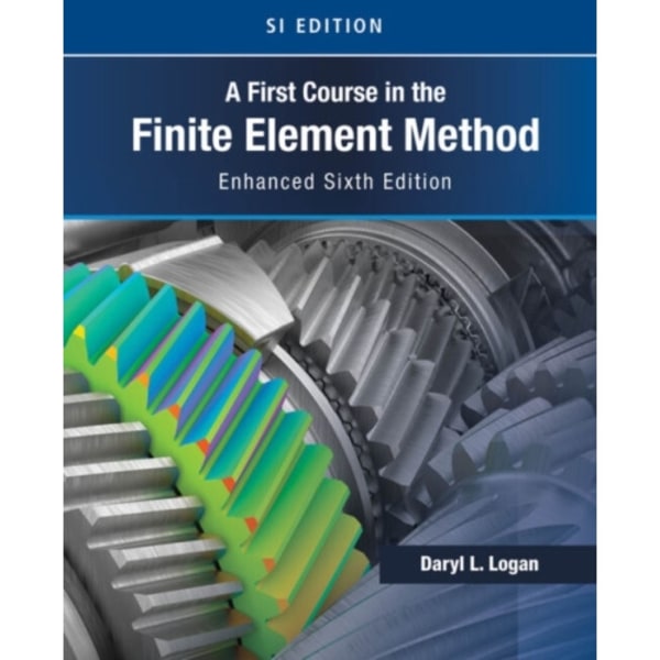A First Course in the Finite Element Method, Enhanced Edition, SI Version (häftad, eng)