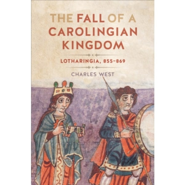 The Fall of a Carolingian Kingdom (häftad, eng)