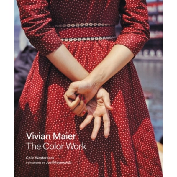 Vivian Maier: The Color Work (inbunden, eng)