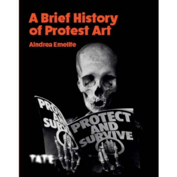A Brief History of Protest Art (häftad, eng)