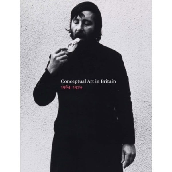 Conceptual Art in Britain, 1964-1979 (häftad, eng)