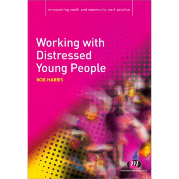 Working with Distressed Young People (häftad, eng)