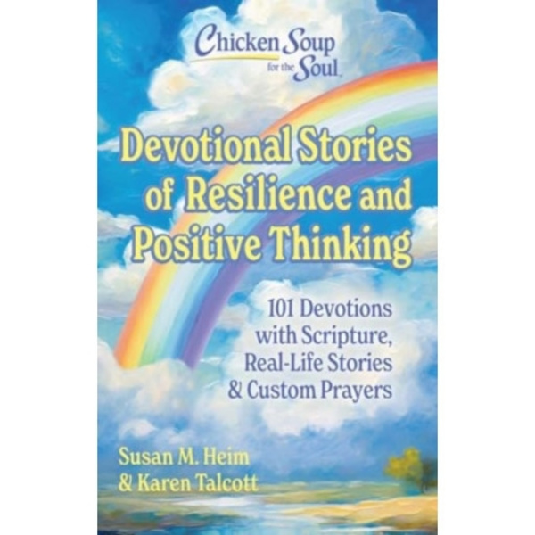 Chicken Soup for the Soul Devotional Stories of Resilience and Positive Thinking (inbunden, eng)