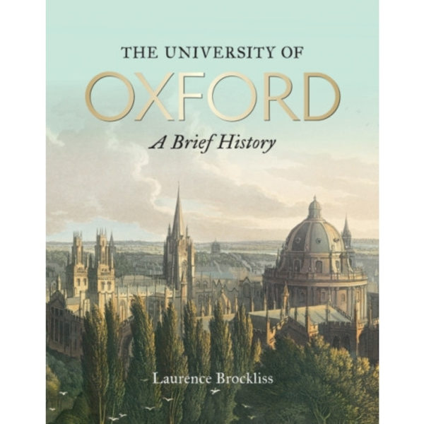 University of Oxford: A Brief History, The (häftad, eng)
